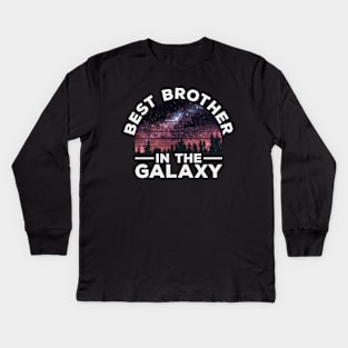 Best Brother in the Galaxy - Funny Gift for your Dear Brother Kids Long Sleeve T-Shirt